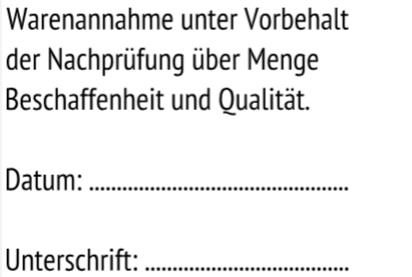 Stempel Warenannahme unter Vorbehalt der Nachprüfung über Menge Beschaffenheit und Qualität Kontrollstempel