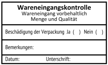 Stempel Wareneingangskontrolle Wareneingang vorbehaltlich Menge und Qualitt Beschdigung der Verpackung